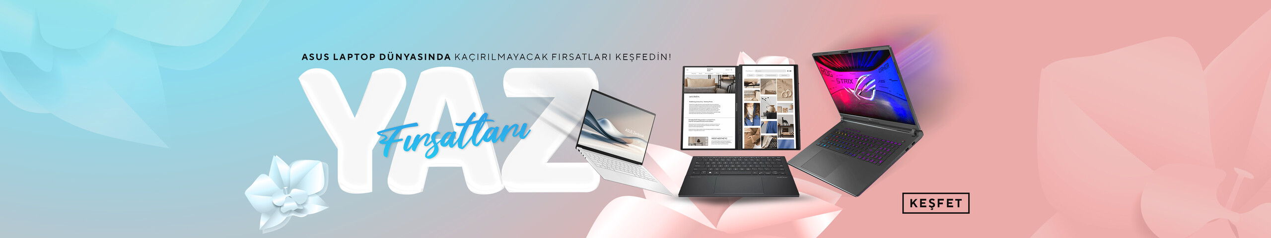 Yaz Fırsatları - ASUS LAPTOP DÜNYASINDA KAÇIRILMAYACAK FIRSATLARI KEŞFEDİN